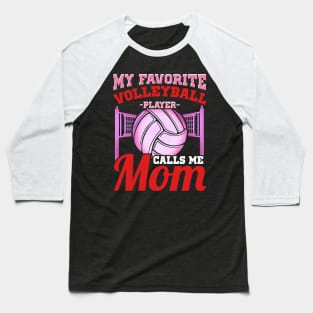 My favorite volleyball player calls me mom Baseball T-Shirt